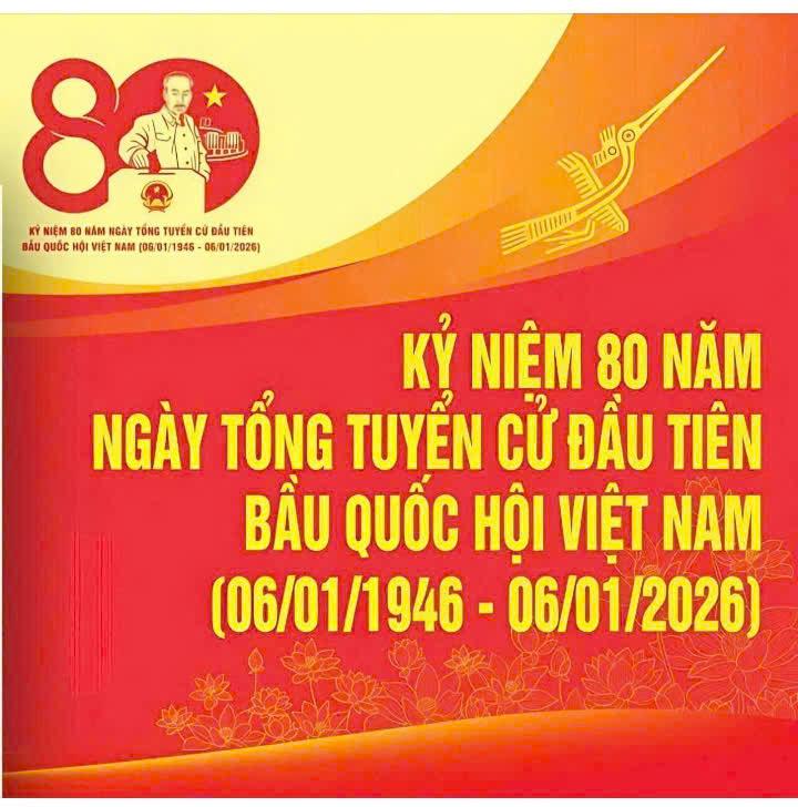 Tuyên truyền kỷ niệm 80 năm ngày tổng tuyển cử đầu tiên bầu Quốc hội Việt Nam (06/01/1946-06/01/2026)